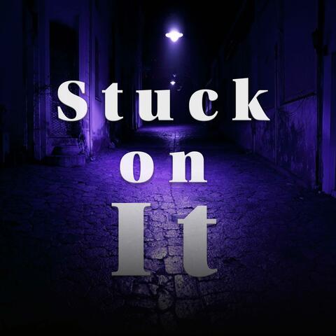Stuck on it (feat. Cuul Joe)