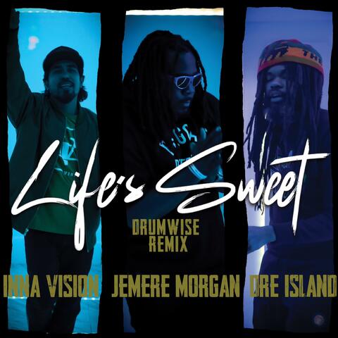 Life's Sweet (Remix) (feat. Jemere Morgan, Dre Island & Drumwise)