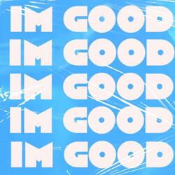 I'm Good