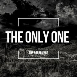 The Only One