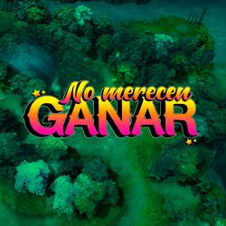 No Merecen Ganar (feat. Jorge Chumbs)