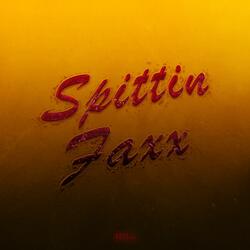 Spittin Faxx