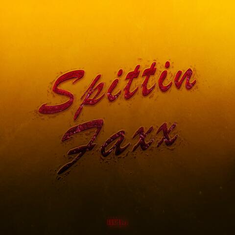 Spittin Faxx