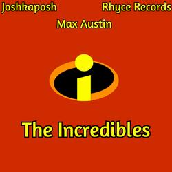 The Incredibles (feat. Joshkaposh & Rhyce Records)