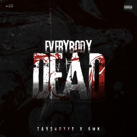 Everybody Dead (feat. Gmk)