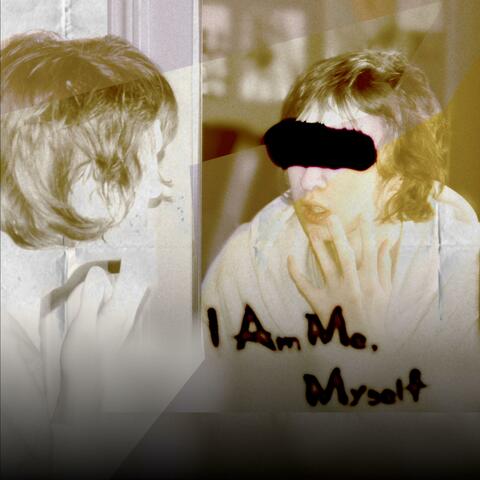 I Am Me, Myself