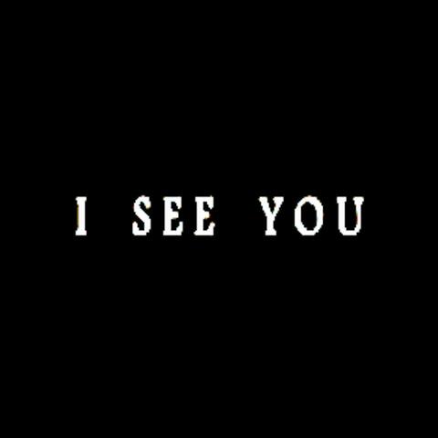I See You