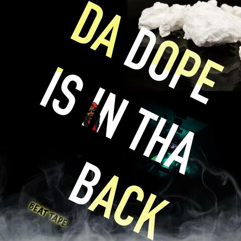 Da Dope Is In Tha Back