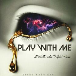 Play with me