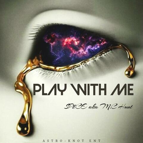 Play with me