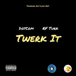Twerk It (feat. RF Turk)