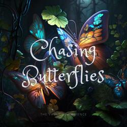 Chasing Butterflies
