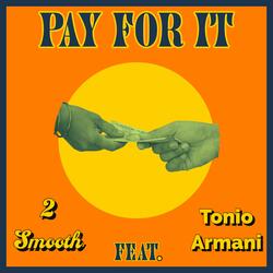 Pay For It (feat. Tonio Armani)