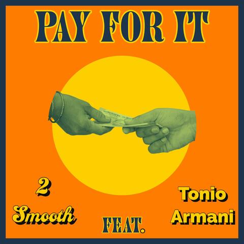 Pay For It (feat. Tonio Armani)