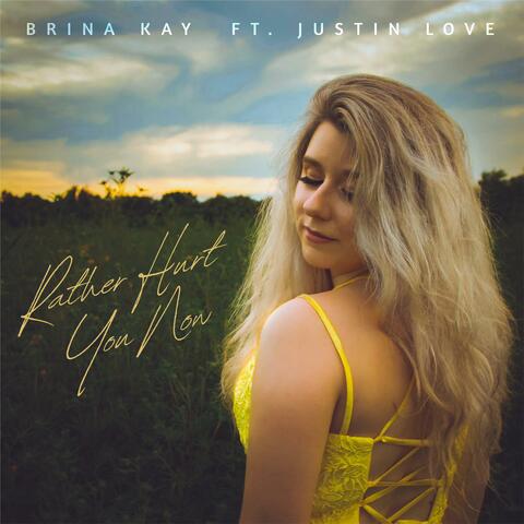 Rather Hurt You Now (feat. Justin Love)