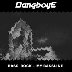 Bass Rock +My Bass Line