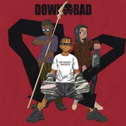 Down Bad (feat. Ace2x & S!)