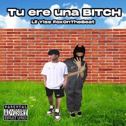 Tu ere una BITCH (feat. Fox The Producer)