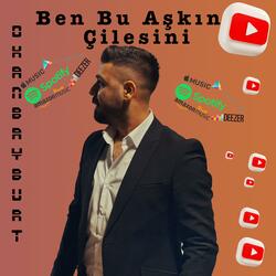 Ben Bu Aşkın Çilesini