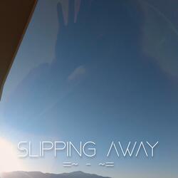 Slipping Away