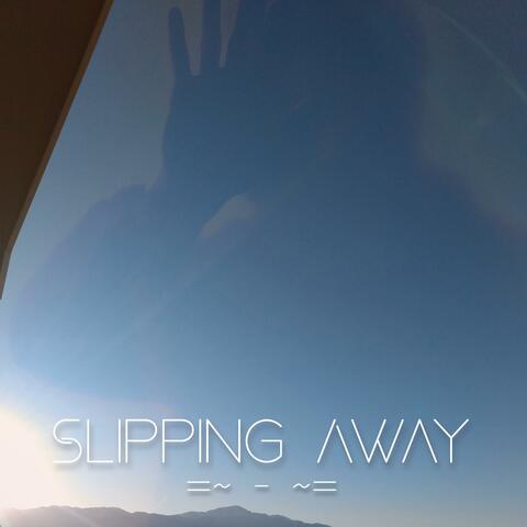Slipping Away