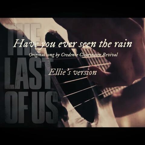 Have you ever seen the rain (from "Stay" (Short Film) - Inspired by The Last of Us)