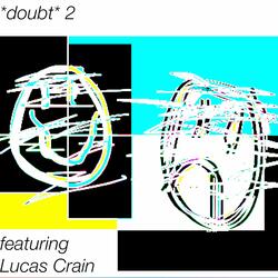 *doubt* 2 (feat. Lucas Crain)