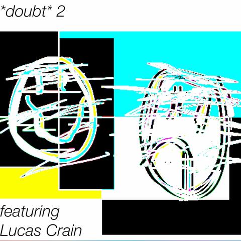 *doubt* 2 (feat. Lucas Crain)