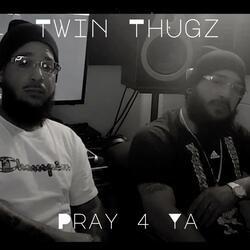Pray 4 Ya (feat. Twinthugz)