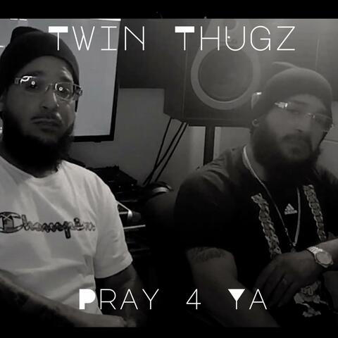 Pray 4 Ya (feat. Twinthugz)