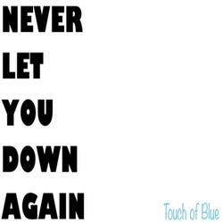 Never Let You Down Again