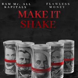 Make It Shake (feat. BAM Mr. ALL KAPITALS)