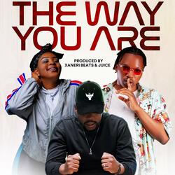 THE WAY YOU ARE