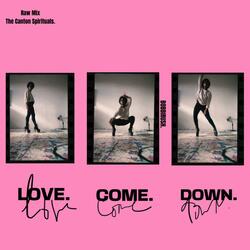 Love Come Down.