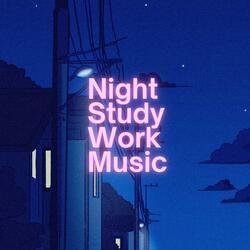 NIGHT STUDY WORK MUSIC