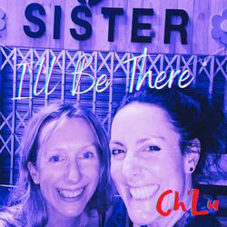 Sister I'll Be There