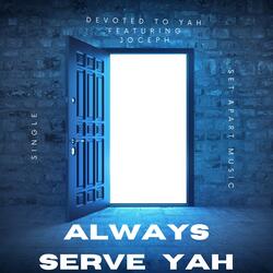 Always Serve YaH (feat. Joceph)