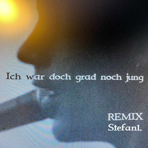 Ich war doch grad noch jung! (REMIX)
