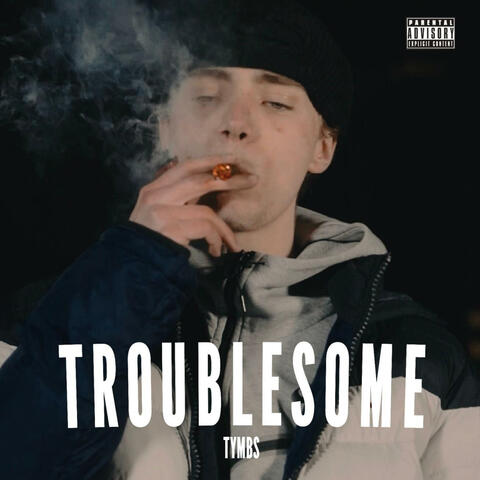 Troublesome