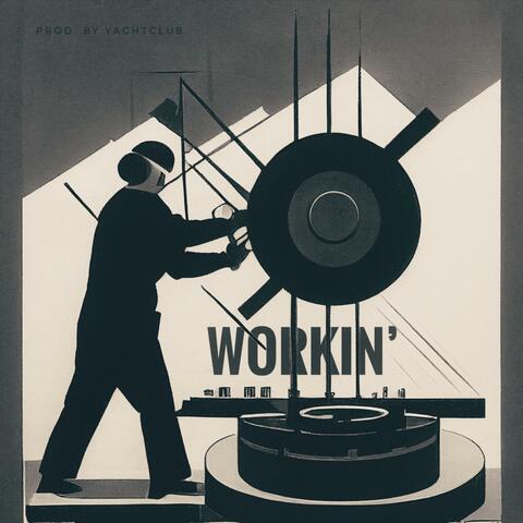 workin'