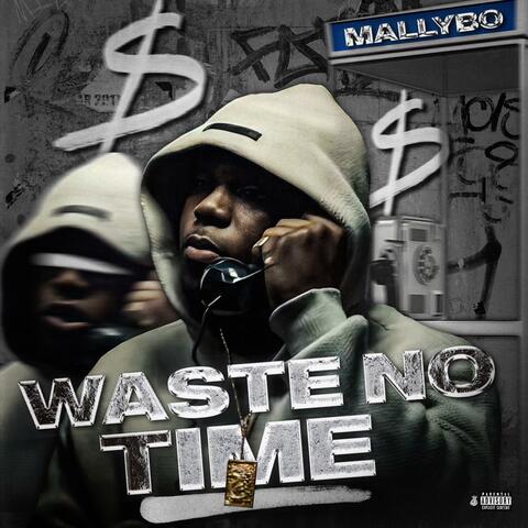 Waste No Time
