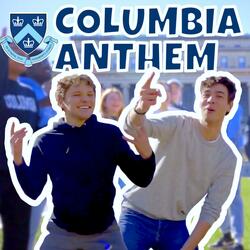 Columbia University Anthem (Best School Ever)