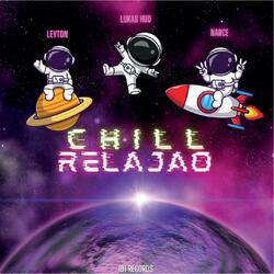CHILL RELAJAO (feat. NARCE, LUKA HUD & KILL LUKO)
