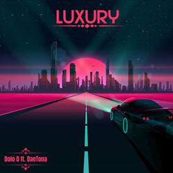 Luxury (feat. DaeTona)