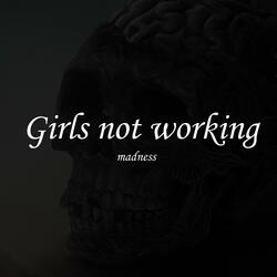 Girls not working