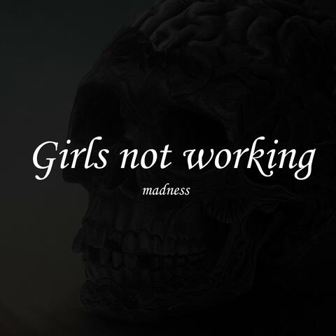 Girls not working