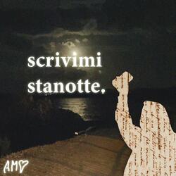 scrivimi stanotte.