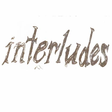 Interludes