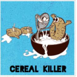 Cereal Killer