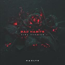 BAD HABITS